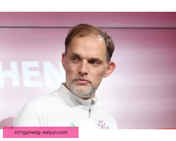 图赫尔球队凝聚力持续提升 正在构建强大团队氛围